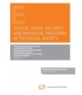 JUSTICE, TRADE, SECURITY, AND INDIVIDUAL FREEDOMS IN THE DIGITAL SOCIE