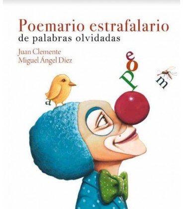 POEMARIO ESTRAFALARIO DE PALABRAS OLVIDADAS