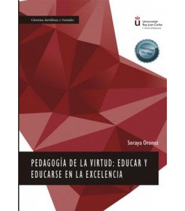 PEDAGOGIA DE LA VIRTUD: EDUCAR Y EDUCARSE EN LA EXCELENCIA