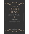 COMO UN HOMBRE PIENSA, ASI ES SU VIDA