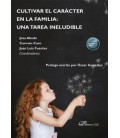 CULTIVAR EL CARACTER EN LA FAMILIA: UNA TAREA INELUDIBLE