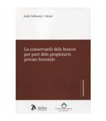 CONSERVACIO DELS BOSCOS PER PART DELS PROPIETARIS PRIVATS FORESTALS
