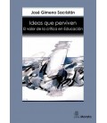 IDEAS QUE PERVIVEN. EL VALOR DE LA CRITICA EN EDUCACION