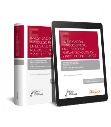 INVESTIGACION Y PROCESO PENAL EN EL SIGLO XXI NUEVAS TECNOLOGIAS Y PRO