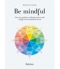 BE MINDFUL