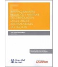 INTERACCION ENTRE MEDIACION Y ARBITRAJE EN LA RESOLUCION DE LOS LITIGI