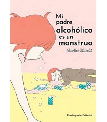MI PADRE ALCOHOLICO ES UN MONSTRUO