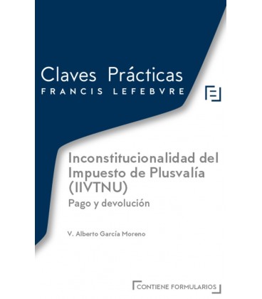 INCONSTITUCIONALIDAD DEL IMPUESTO DE PLUSVALIA (IIVTNU). PAGO Y DEVOLU
