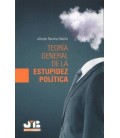 TEORIA GENERAL DE LA ESTUPIDEZ POLITICA