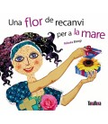 UNA FLOR DE RECANVI PER A LA MARE
