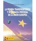 LA PRUEBA TRANSFRONTERIZA Y SU EFICACIA PROCESAL EN LA UNION EUROPEA