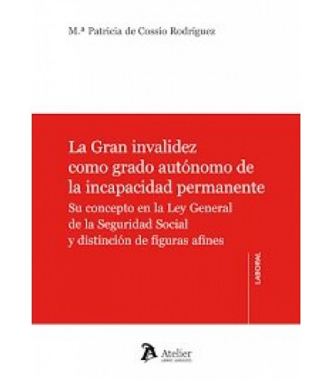 GRAN INVALIDEZ COMO GRTADO AUTONOMO DE LA INCAPACIDAD PERMA