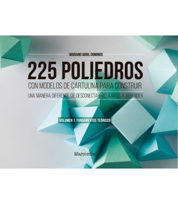 225 POLIEDROS CON MODELOS DE CARTULINA PARA CONSTRUIR VOL1