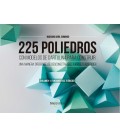 225 POLIEDROS CON MODELOS DE CARTULINA PARA CONSTRUIR VOL1