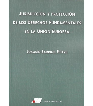 JURISDICCION Y PROTECCION DE LOS DERECHOS FUNDAMENTALES EN LA UNION EU