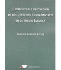 JURISDICCION Y PROTECCION DE LOS DERECHOS FUNDAMENTALES EN LA UNION EU