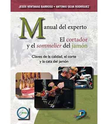 MANUAL DEL EXPERTO. EL CORTADOR Y EL SOMMELIER DEL JAMON