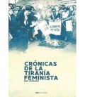 CRONICAS DE LA TIRANIA FEMINISTA