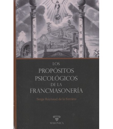 PROPOSITOS PSICOLOGICOS DE LA FRANCMASONERIA