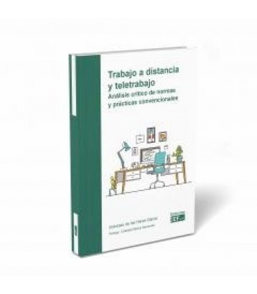 TRABAJO A DISTANCIA Y TELETRABAJO ANALISIS CRITICO DE NORMAS Y PRACTI