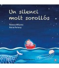 UN SILENCI MOLT SOROLLOS