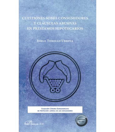 CUESTIONES SOBRE CONSUMIDORES Y CLAUSULAS ABUSIVAS EN PRESTAMOS HIPOTE