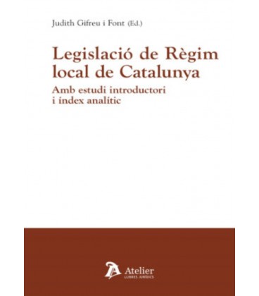 LEGISLACIO DE REGIM LOCAL DE CATALUNYA AMB ESTUDI INTRODUCC