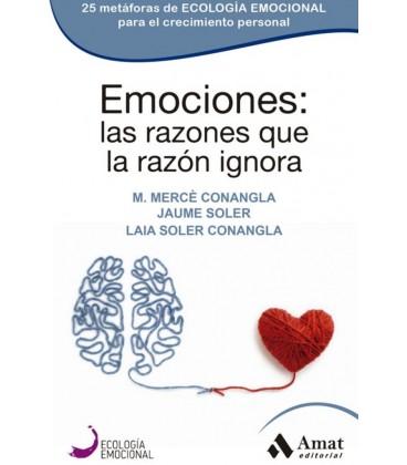 EMOCIONES LAS RAZONES QUE LA RAZON IGNORA