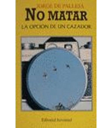 NO MATAR LA OPCION DE UN CAZADOR