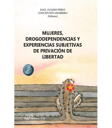 MUJERES DROGODEPENDENCIAS Y EXPERIENCIAS SUBJETIVAS DE PRIVACION DE L