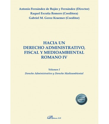 HACIA UN DERECHO ADMINISTRATIVO FISCAL Y MEDIOAMBIENTAL ROMANO IV