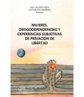 MUJERES DROGODEPENDENCIAS Y EXPERIENCIAS SUBJETIVAS DE PRIVACION DE L