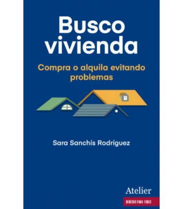 BUSCO VIVIENDA. COMPRA O ALQUILA EVITANDO PROBLEMAS