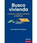 BUSCO VIVIENDA. COMPRA O ALQUILA EVITANDO PROBLEMAS