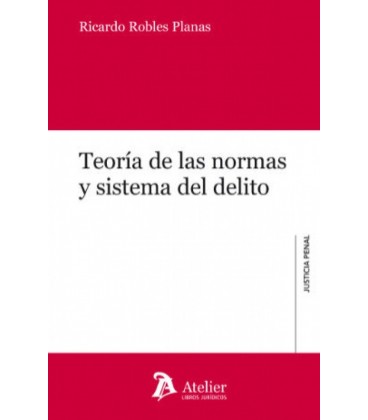 TEORIA DE LAS NORMAS Y SISTEMA DEL DELITO