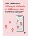 SE LO QUE HICISTEIS EL ULTIMO VERANO