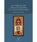 LOS ORIGENES DEL GRADO DE MAESTRO EN LA FRANCMASONERIA