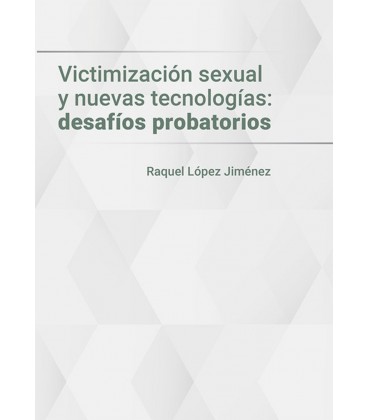 VICTIMIZACION SEXUAL Y NUEVAS TECNOLOGIAS DESAFIOS PROBATORIOS