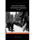 GUIA DE LA VALENCIA DEL PRIMER FRANQUISMO 1939-1948