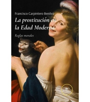 PROSTITUCION EN LA EDAD MODERNA REGLAS MORALES