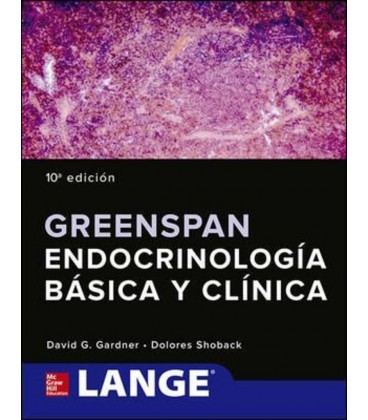 GREENSPAN ENDOCRINOLOGIA BASICA Y CLINICA 10 ED