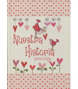NUESTRA HISTORIA (PARA MI HIJA)