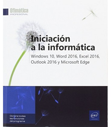 INICIACION A LA INFORMATICA WINDOWS 10 WORD 2016 EXCEL 2016 OUTLOOK