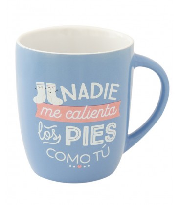 TAZA NADIE ME CALIENTA LOS PIES COMO TU