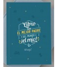 LIBRO PARA EL MEJOR PADRE DEL MUNDO EL MIO!