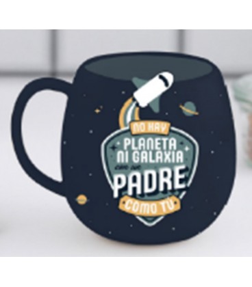 TAZA NO HAY PLANETA NI GALAXIA CON UN PADRE COMO TU