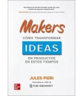 MAKERS COMO TRANSFORMAR IDEAS EN PRODUCTOS EN ESTOS TIEMPOS