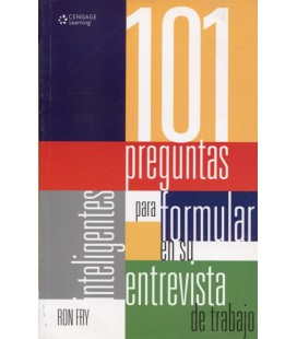101 PREGUNTAS INTELIGENTES PARA FORMULAR EN SU ENTREVISTA DE TRABAJO