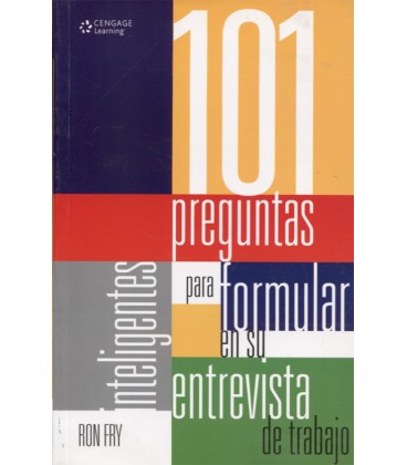 101 PREGUNTAS INTELIGENTES PARA FORMULAR EN SU ENTREVISTA DE TRABAJO