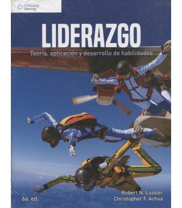 LIDERAZGO (TEORIA APLICACION Y DESARROLLO DE HABILIDADES) 6 ED
